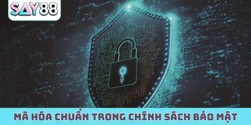 Mã hoá chuẩn trong chính sách bảo mật