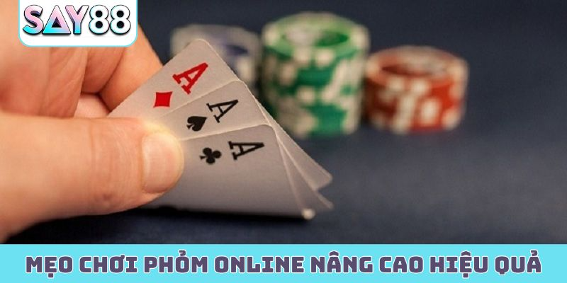 Mẹo chơi phỏm online nâng cao hiệu quả