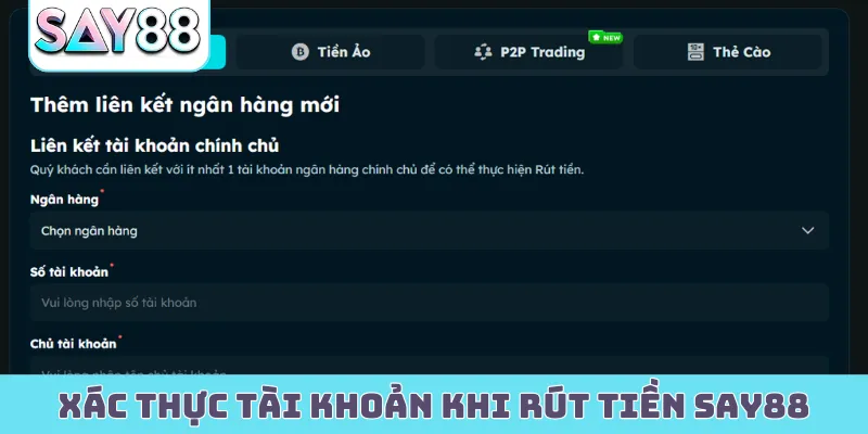 Xác thực tài khoản khi rút tiền Say88